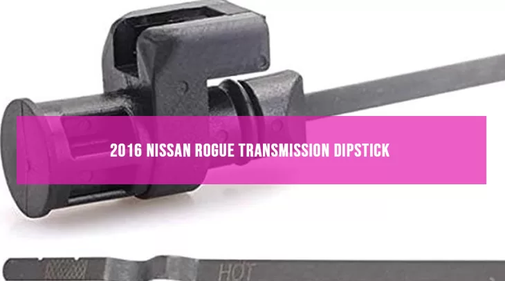 2016 Nissan Rogue Transmission Dipstick